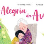 Leitura da Semana: A Alegria da Avó, de Corrinne Averiss | Por Paulo Serra